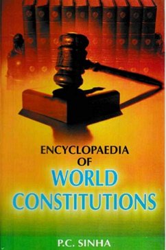 Encyclopaedia of World Constitutions (eBook, ePUB) - Sinha, P. C.