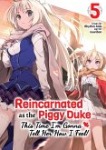 Reincarnated as the Piggy Duke: This Time I'm Gonna Tell Her How I Feel! Volume 5 (eBook, ePUB)