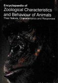 Encyclopaedia of Zoological Characteristics and Behaviour of Animals, Their Nature, Characteristics and Responses (Development of Animal Behaviour) (eBook, ePUB) Encyclopaedia of Zoological Characteristics and Behaviour of Animals, Their Nature, Characteristics and Responses (Development of Animal Behaviour) (eBook, ePUB)