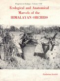 Ecological and Anatomical Marvels of the Himalayan Orchids Progress in Ecology (eBook, ePUB) Ecological and Anatomical Marvels of the Himalayan Orchids Progress in Ecology (eBook, ePUB)