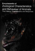 Encyclopaedia of Zoological Characteristics and Behaviour of Animals, Their Nature, Characteristics and Responses (Animal Sensitivity and Behaviour) (eBook, ePUB) Encyclopaedia of Zoological Characteristics and Behaviour of Animals, Their Nature, Characteristics and Responses (Animal Sensitivity and Behaviour) (eBook, ePUB)