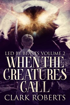 When the Creatures Call (eBook, ePUB) - Roberts, Clark