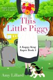 This Little Piggy (Kappy King Mystery Kapers, #4) (eBook, ePUB)