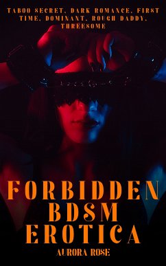 Forbidden BDSM Erotica - Volume 2 (eBook, ePUB) - Rose, Aurora