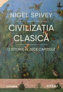 Civiliza¿ia clasica. O istorie în zece capitole (eBook, ePUB) - Spivey, Nigel