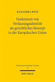 Funktionen von Verfassungsidentität als gerichtliches Konzept in der Europäischen Union (eBook, PDF)