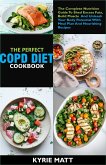 The Essential COPD Diet Cookbook:The Complete Nutrition Guide To Shed Excess Fats, Build Muscle And Unleash Your Body Potential With Meal Plan And Nourishing Recipes (eBook, ePUB)