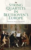 String Quartets in Beethoven's Europe (eBook, ePUB)