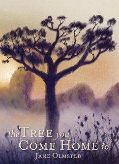 The Tree You Come Home To (eBook, ePUB) - Olmsted, Jane