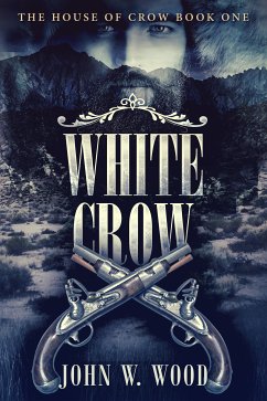 White Crow (eBook, ePUB) - Wood, John W.