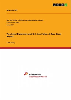Two-Level Diplomacy and U.S.-Iran Policy. A Case Study Report (eBook, PDF)