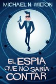 El espía que no sabía contar (eBook, ePUB)