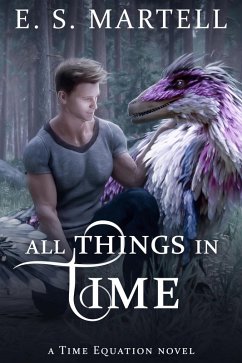 All Things in Time (The Time Equation Novels, #5) (eBook, ePUB) - Martell, E. S.