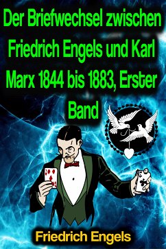 Der Briefwechsel zwischen Friedrich Engels und Karl Marx 1844 bis 1883, Erster Band (eBook, ePUB) - Engels, Friedrich; Marx, Karl