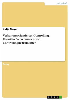 Verhaltensorientiertes Controlling. Kognitive Verzerrungen von Controllinginstrumenten (eBook, PDF)