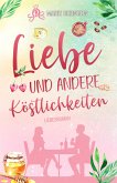 Liebe und andere Köstlichkeiten (eBook, ePUB)
