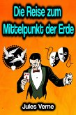 Die Reise zum Mittelpunkt der Erde (eBook, ePUB)