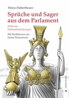 Sprüche und Sager aus dem Parlament (eBook, ePUB) - Habertheuer, Heinz