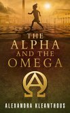 The Alpha and the Omega (The Beginning of the End, #2) (eBook, ePUB) The Alpha and the Omega (The Beginning of the End, #2) (eBook, ePUB)