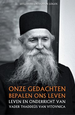 Onze Gedachten Bepalen Ons Leven (eBook, ePUB) - Van Vitovnica, Vader Thaddeus