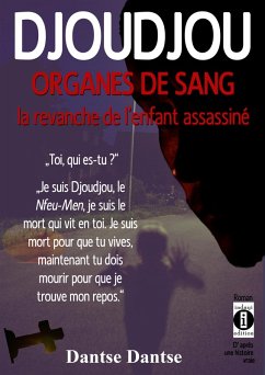 DJOUDJOU ORGANES DU SANG : la revanche de l'enfant assassiné. (eBook, ePUB) - Dantse, Dantse