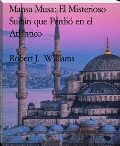 Cover Mansa Musa: El Misterioso Sultán que Perdió en el Atlántico (eBook, ePUB)