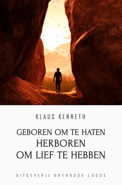 Geboren Om Te Haten Herboren Om Lief Te Hebben (eBook, ePUB)