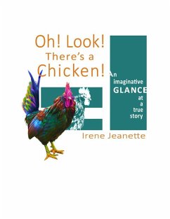 Oh! Look! There's a Chicken! (eBook, ePUB) - Jeanette, Irene