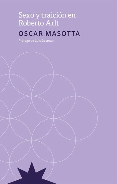 Sexo y Traición en Roberto Arlt (eBook, ePUB)
