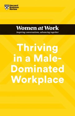 Thriving in a Male-Dominated Workplace (HBR Women at Work Series) (eBook, ePUB) - Review, Harvard Business; Abrams, Stacey; Hodgson, Lara; Grenny, Joseph; King, Michelle P.