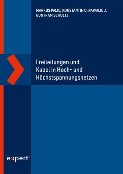 Freileitungen und Kabel in Hoch- und Höchstspannungsnetzen - Palic, Markus;Papailiou, Konstantin O.;Schultz, Guntram