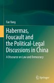 Habermas, Foucault and the Political-Legal Discussions in China