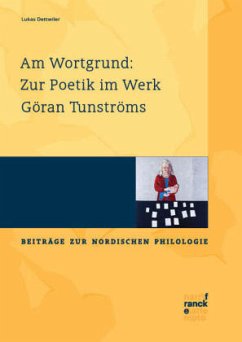 Am Wortgrund: Zur Poetik im Werk Göran Tunströms - Dettwiler, Lukas