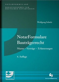 NotarFormulare Bauträgerrecht - Schulz, Wolfgang