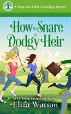 How to Snare a Dodgy Heir (A Mags and Biddy Genealogy Mystery, #2) (eBook, ePUB) How to Snare a Dodgy Heir (A Mags and Biddy Genealogy Mystery, #2) (eBook, ePUB)