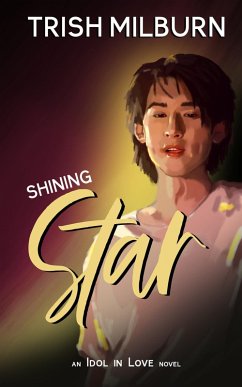 Cover Shining Star: An Idol in Love K-Pop Romance (An Idol in Love Novel, #8) (eBook, ePUB)