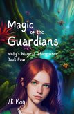 Magic Of The Guardians (Molly's Magical Adventures, #4) (eBook, ePUB)