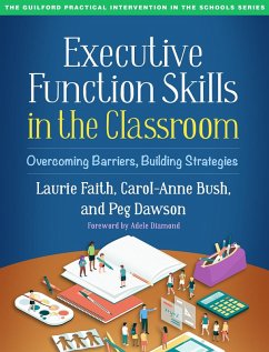 Executive Function Skills in the Classroom (eBook, ePUB) - Faith, Laurie; Bush, Carol-Anne; Dawson, Peg