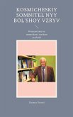 Kosmicheskiy somnitel'nyy Bol'shoy vzryv (eBook, ePUB) Kosmicheskiy somnitel'nyy Bol'shoy vzryv (eBook, ePUB)