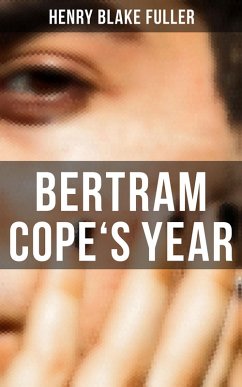 Bertram Cope's Year (eBook, ePUB) - Fuller, Henry Blake