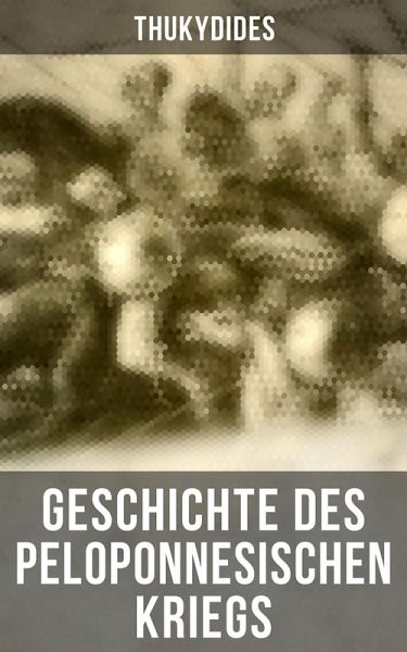 Geschichte des peloponnesischen Krieges (eBook, ePUB) Geschichte des peloponnesischen Krieges (eBook, ePUB)