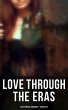 Love Through the Eras (70 Historical... - Bild 1