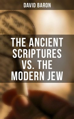The Ancient Scriptures VS. The Modern Jew (eBook, ePUB) - Baron, David