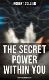 The Secret Power Within You - Robert Collier Boxed Set (eBook, ePUB)