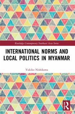 International Norms and Local Politics in Myanmar (eBook, PDF) - Nishikawa, Yukiko
