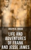 Life and Adventures of Frank and Jesse James (eBook, ePUB)