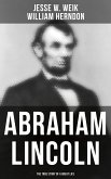 Abraham Lincoln: The True Story of a Great Life (eBook, ePUB)