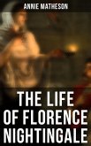 The Life of Florence Nightingale (eBook, ePUB)