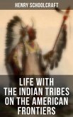 Life with the Indian Tribes on the American Frontiers (eBook, ePUB)