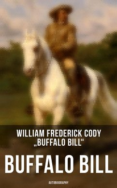 Buffalo Bill: Autobiography (eBook, ePUB) - Bill", William Frederick Cody "Buffalo